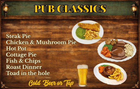 Pub Classics poster listing steak pie, chicken and mushroom pie, hot pot, cottage pie, fish and chips, roast dinner and toad in the hole